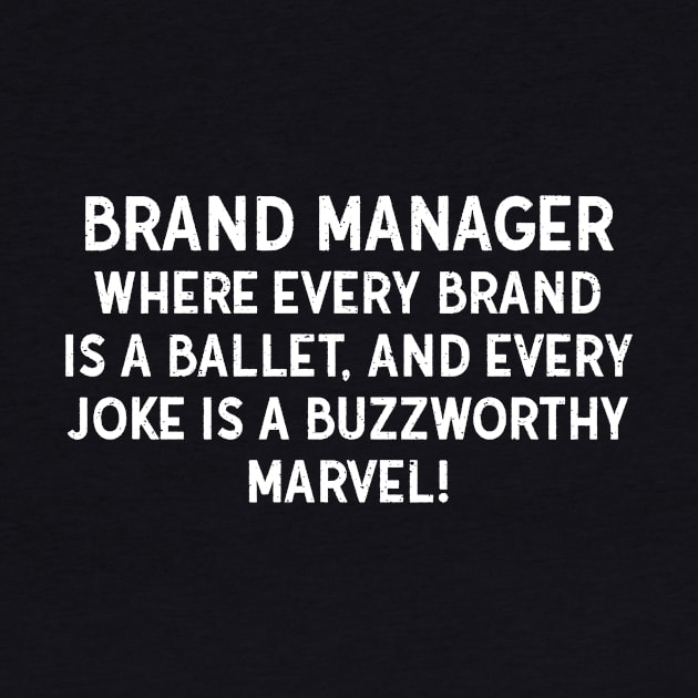 Brand Manager Where Every Brand is a Ballet by trendynoize